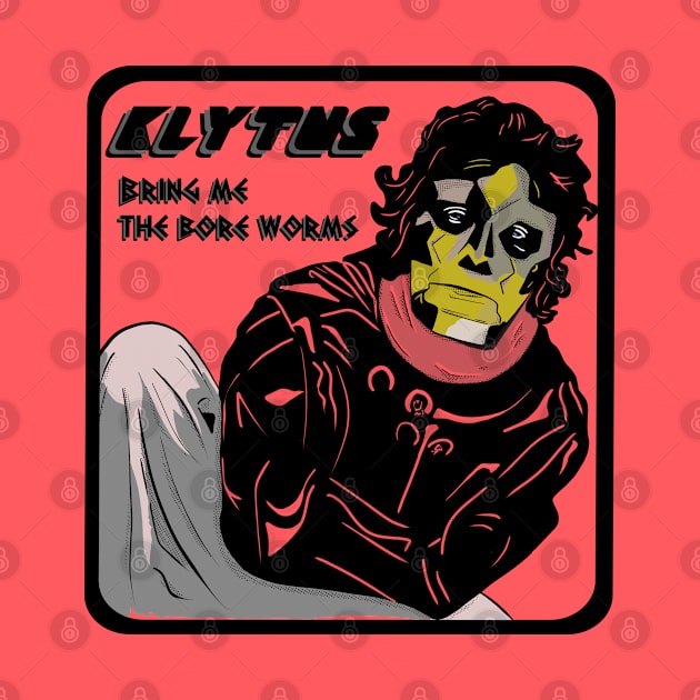 Klytus, bring me the bore WORMS! by Cinematic Omelete Studios