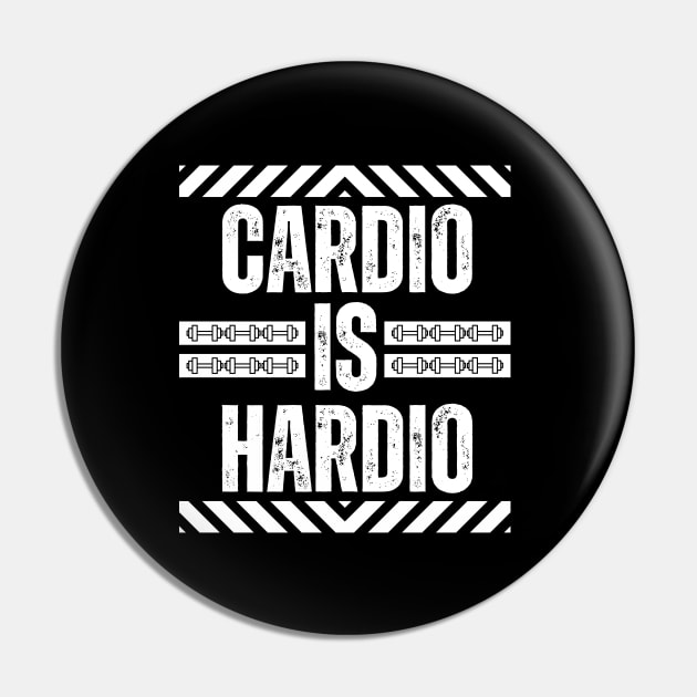Cardio Is Hardio - Funny Fitness Jokes - Exercise Humor Pin by KAVA-X