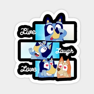 Life Lough and Love Bluey Magnet