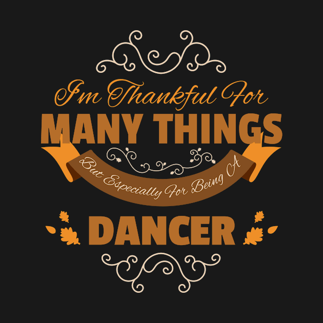 Dancer Thankful Shirt Thanksgiving Quotes Gifts by gaustadabhijot