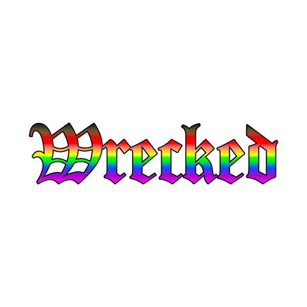 Wrecked - Albuquerque Queer Slang by StormMiguel - SMF