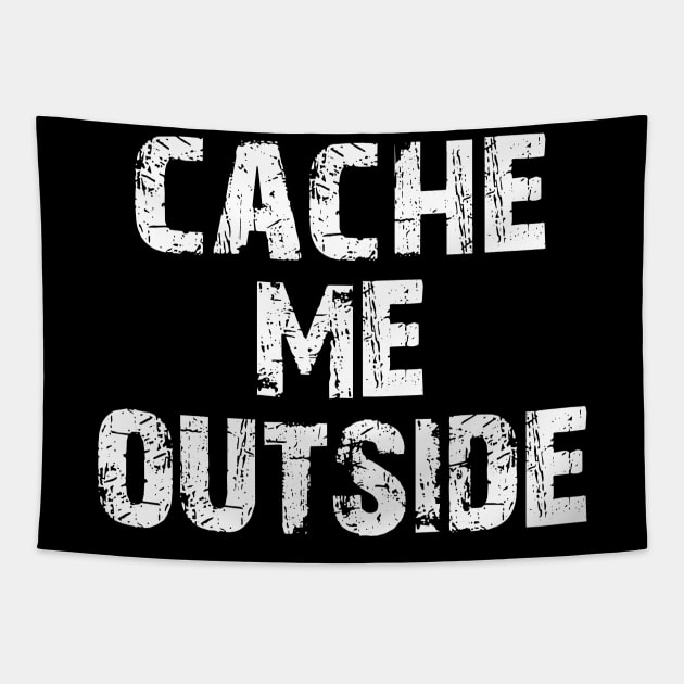 Cache me outside, how bout dah? Funny Geocache Meme Tapestry by charlescheshire