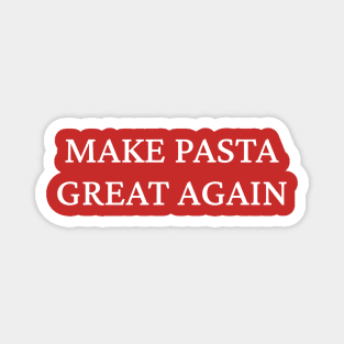 Make Pasta great again Magnet