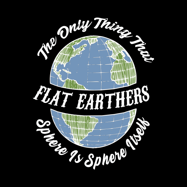 Funny Flat Earth Society by TriHarder12