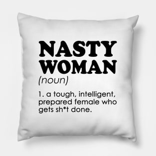 Nasty Woman Definition Pillow