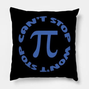 Pi Day Can't Stop Won't Stop Funny Maths Design Pillow