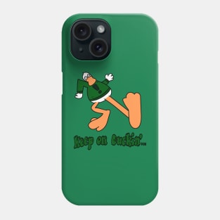 Keep On Duckin' Phone Case