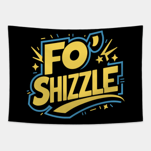 Fo' Shizzle Tapestry