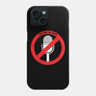 You are muted - microphone off Phone Case