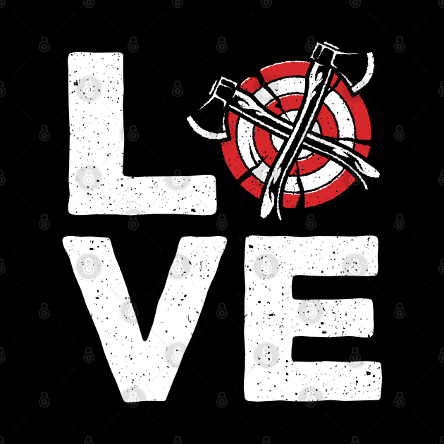 Love Axe Throwing - Funny Ax Thrower Throw Lover by Pizzan