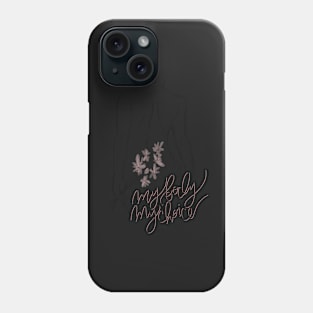 My Body My Choice Phone Case