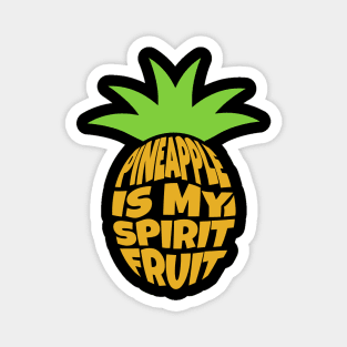 Pineapple is My Spirit Fruit Magnet