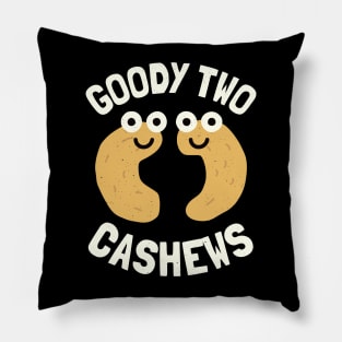 Goody Two Cashews - Cashews Lover Pillow