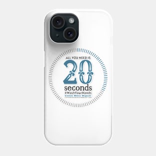 All You Need Is 20 Seconds Phone Case