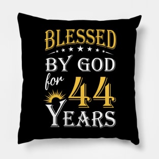 Blessed By God For 44 Years 44th Birthday Pillow