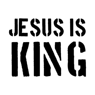 Jesus Is King - Christian Quotes T-Shirt