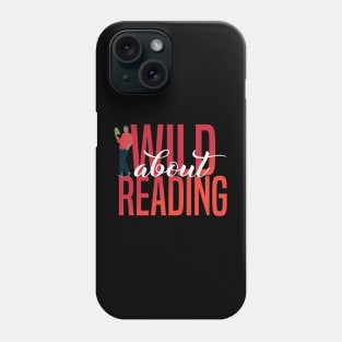 Wild About Reading Phone Case