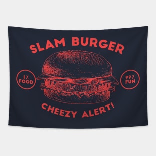 slam burger cheezy alert! Tapestry