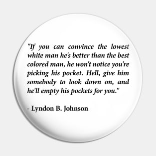 LBJ Quote Pin