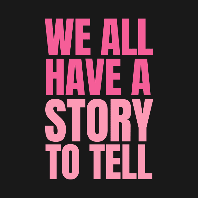 We all have a story to tell by Feminist Vibes