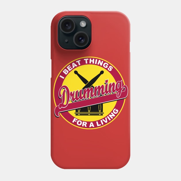 I beat things for a living Phone Case by drummingco