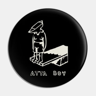 Out of Sorts - Atta Boy Pin