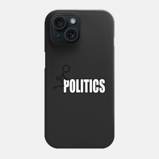 F Polititcs Phone Case