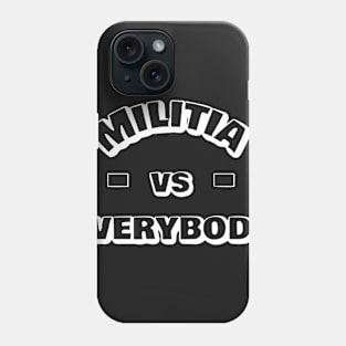 Militia vs Everybody Phone Case