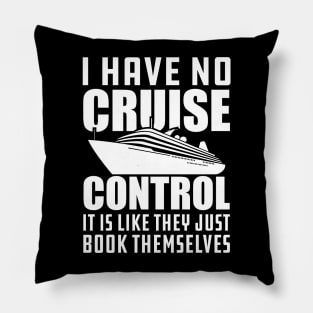 Cruise - I have no cruise control It is like they just book themselves Pillow