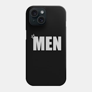 Men ! Phone Case