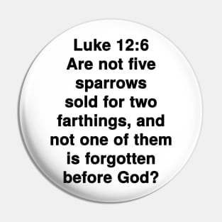 Luke 12:6  King James Version (KJV) Bible Verse Typography Pin