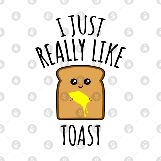 I Just Really Like Toast by LunaMay