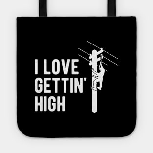 Electrician - I love gettin' high Tote