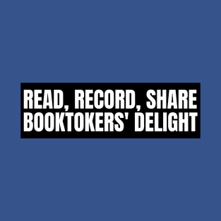 Booktoker read, record, and share T-Shirt