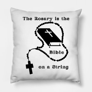 The Rosary is the Bible on a String Pillow