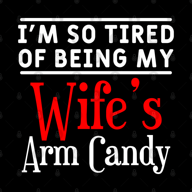 I'm so tired of being my wife's arm candy by Yyoussef101