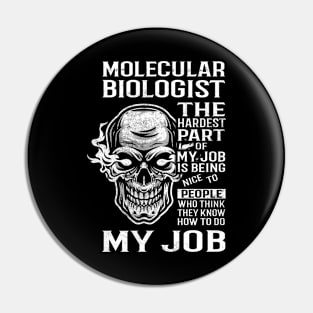 Molecular Biologist T Shirt - The Hardest Part Gift Item Tee Pin