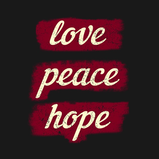 Love Peace Hope (Distressed) by Sifs Store