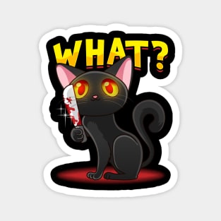 Cat What? Funny Black Cat With Knife Magnet