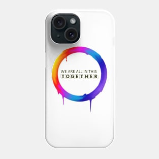 We are all in this together Phone Case