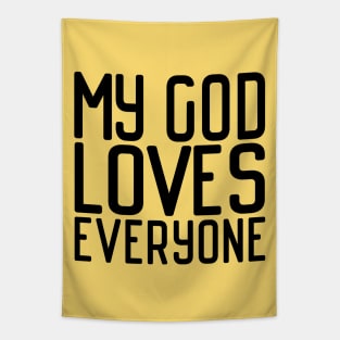 Christians for Justice: My God Loves Everyone (black text) Tapestry