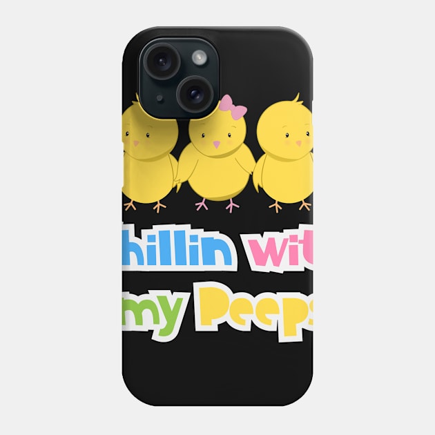 Chillin With My Peeps - Funny Easter Day Easter Bunny Phone Case by ahmed4411