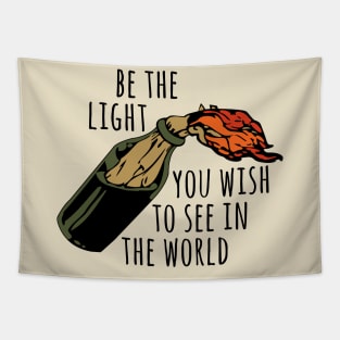 Be The Light You Wish To See In The World - Meme, Molotov, Ironic, Funny Tapestry