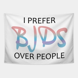 Copy of I prefer BJDs over people colorful Tapestry