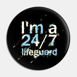 I'm A Lifeguard 24/7 Pin