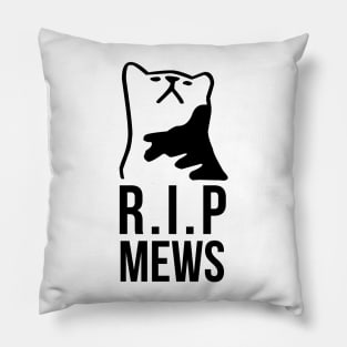 R.I.P Mews Pillow