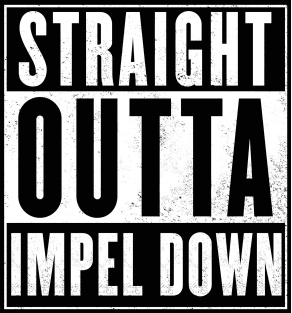 Straight outta impel down Magnet