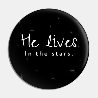 He Lives in the Stars - Miscarriage, Pregnancy, Infant Loss Awareness Gifts Pin