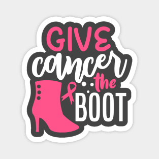 Give Cancer The Boot Magnet