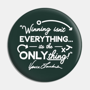 Vince Lombardi Winning is the Only Thing Pin